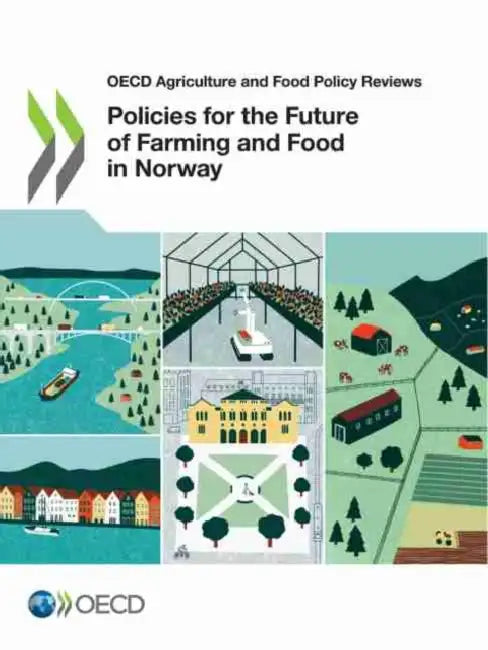 Policies for the Future of Farming and Food in Norway by Oecd