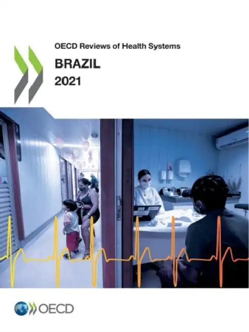 OECD Reviews of Health Systems: Brazil 2021 by Oecd