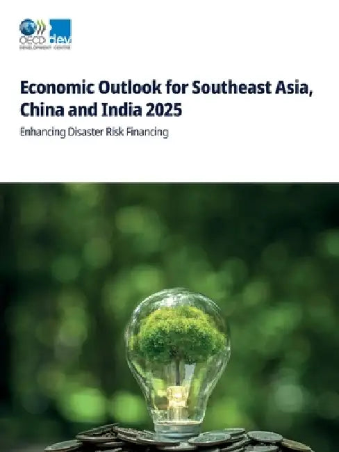 Economic Outlook for Southeast Asia, China and India 2025 by Oecd