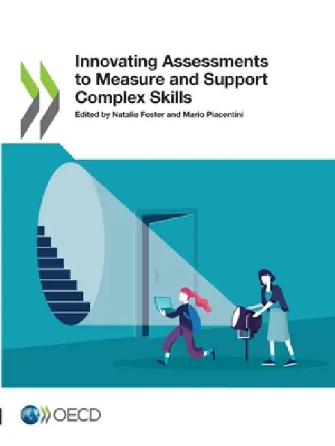 Innovating Assessments to Measure and Support Complex Skills by Oecd