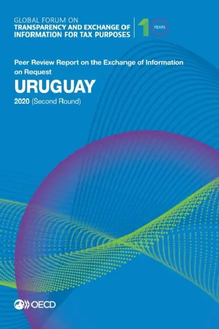 Global Forum on Transparency and Exchange of Information for Tax Purposes: Uruguay 2020 (Second Round) by Oecd