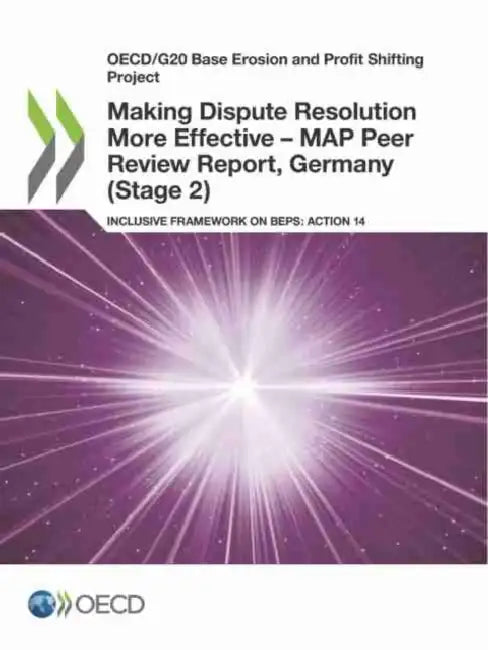 Making Dispute Resolution More Effective - MAP Peer Review Report, Germany (Stage 2) by Oecd