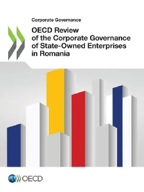 OECD Review of the Corporate Governance of State-Owned Enterprises in Romania by Oecd