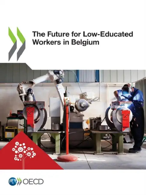 The Future for Low-Educated Workers in Belgium by Oecd