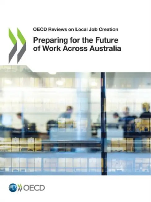 Preparing for the Future of Work Across Australia by Oecd
