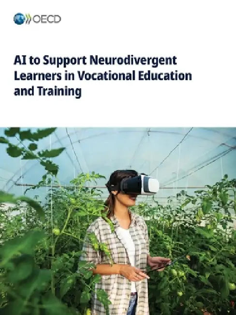 AI to Support Neurodivergent Learners in Vocational Education and Training by Oecd