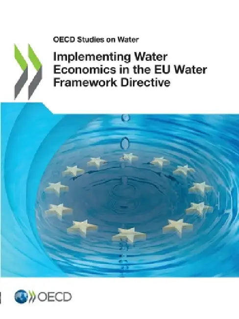 Implementing Water Economics in the EU Water Framework Directive by Oecd