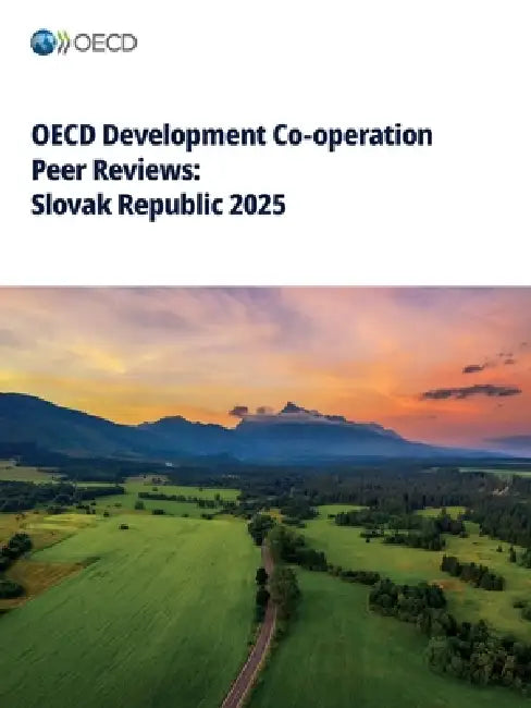 OECD Development Co-operation Peer Reviews: Slovak Republic 2025 by Oecd
