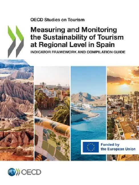 Measuring and Monitoring the Sustainability of Tourism at Regional Level in Spain by Oecd