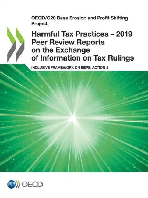 Harmful Tax Practices - 2019 Peer Review Reports on the Exchange of Information on Tax Rulings by Oecd