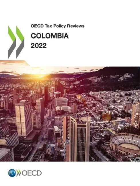 OECD Tax Policy Reviews: Colombia 2022 by Oecd