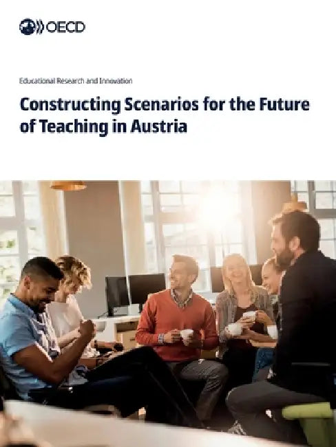 Constructing Scenarios for the Future of Teaching in Austria by Oecd