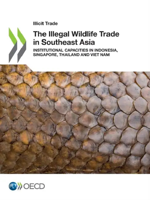 The Illegal Wildlife Trade in Southeast Asia by Oecd