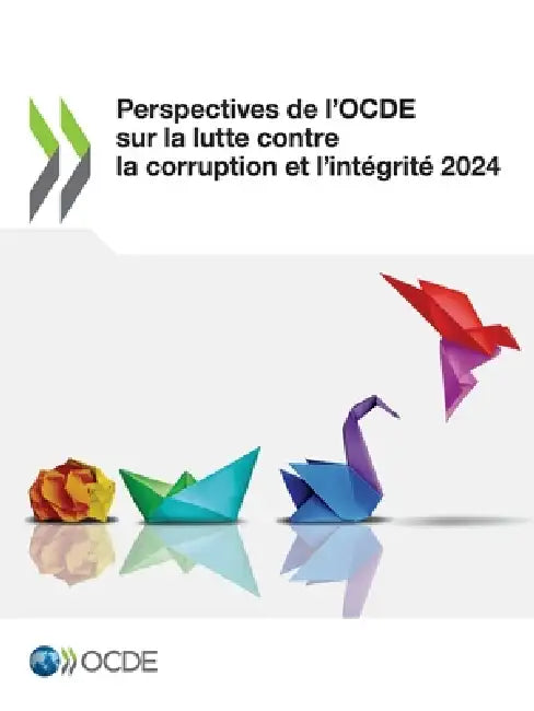 Perspectives de l'OCDE sur la lutte contre la corruption et l'intégrité 2024 by Oecd