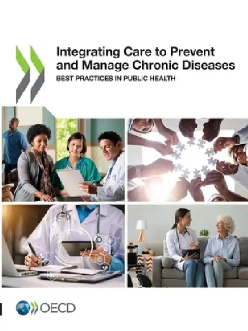 Integrating Care to Prevent and Manage Chronic Diseases by Oecd