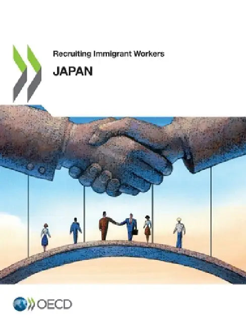 Recruiting Immigrant Workers: Japan 2024 by Oecd