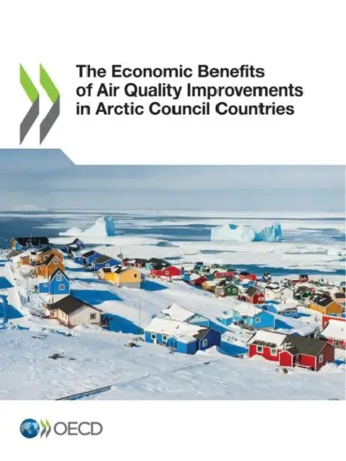 The Economic Benefits of Air Quality Improvements in Arctic Council Countries by Oecd