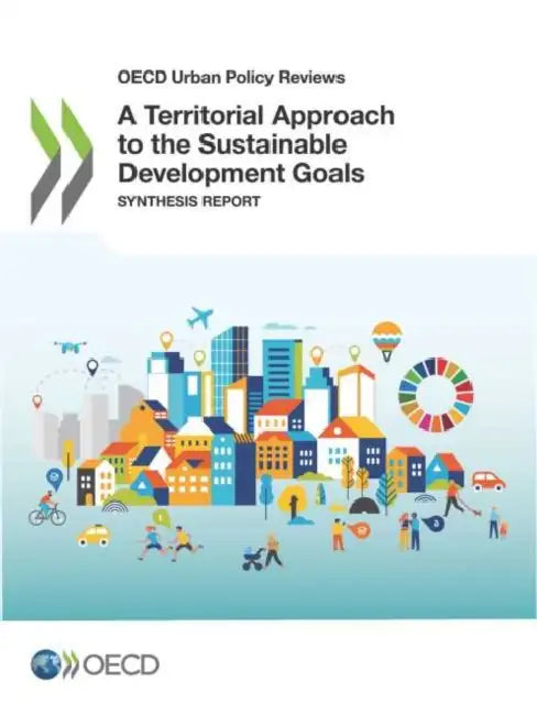 A Territorial Approach to the Sustainable Development Goals by Oecd