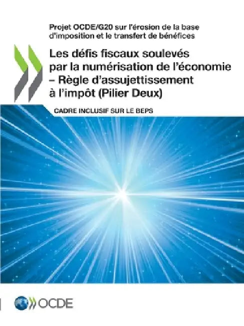 Les défis fiscaux soulevés par la numérisation de l'économie - Règle d'assujettissement à l'impôt (Pilier Deux) by Oecd