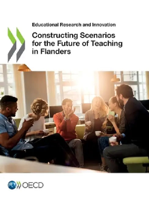 Constructing Scenarios for the Future of Teaching in Flanders by Oecd