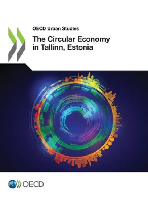 The Circular Economy in Tallinn, Estonia by Oecd