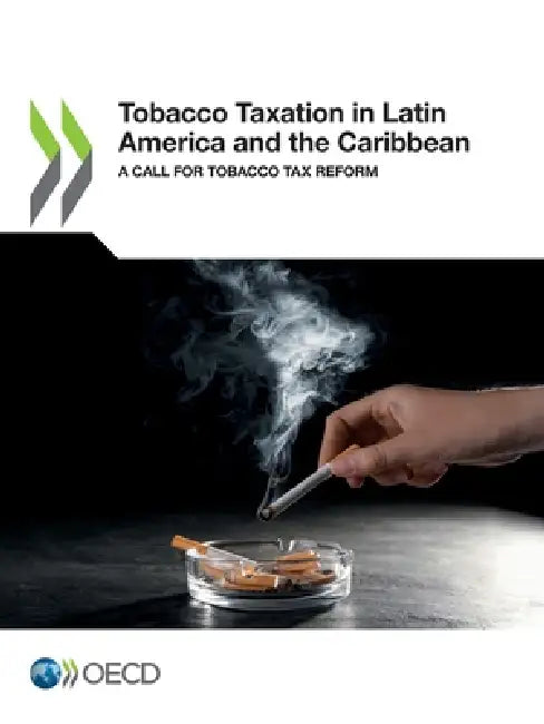 Tobacco Taxation in Latin America and the Caribbean by Oecd