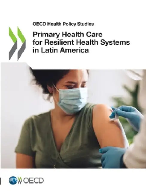 Primary Health Care for Resilient Health Systems in Latin America by Oecd