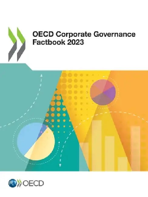 OECD Corporate Governance Factbook 2023 by Oecd