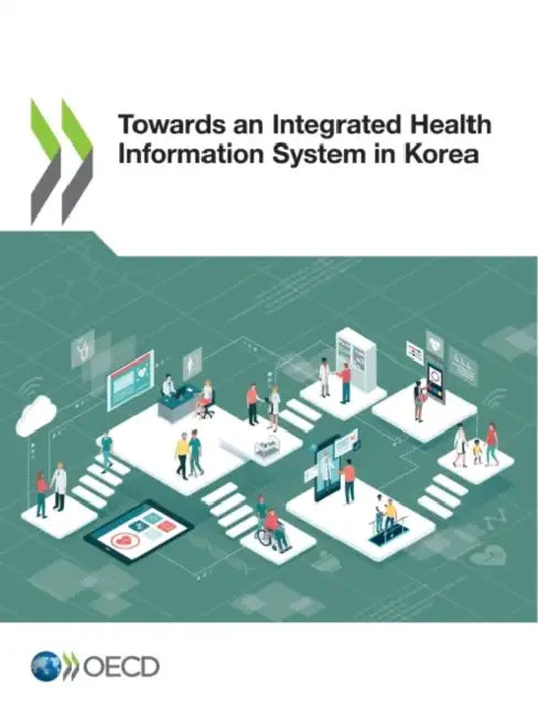 Towards an Integrated Health Information System in Korea by Oecd