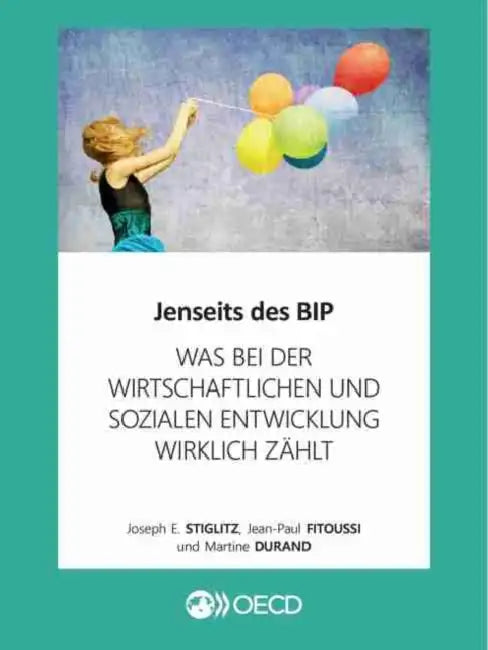 Jenseits Des Bip Was Bei Der Wirtschaftlichen Und Sozialen Entwicklung Wirklich Zählt by Oecd