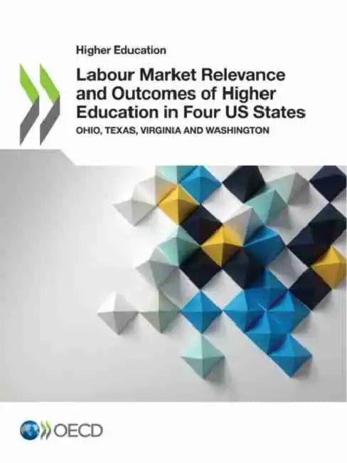 Labour Market Relevance and Outcomes of Higher Education in Four US States by Oecd