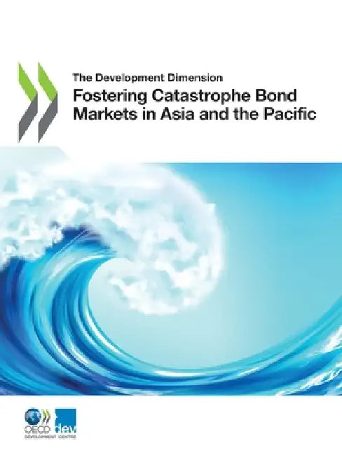 Fostering Catastrophe Bond Markets in Asia and the Pacific by Oecd