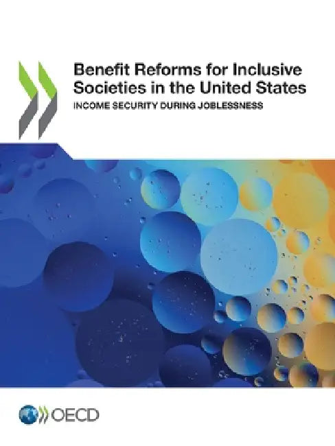 Benefit Reforms for Inclusive Societies in the United States by Oecd