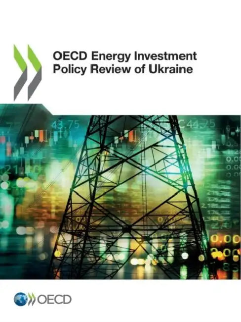 OECD Energy Investment Policy Review of Ukraine by Oecd