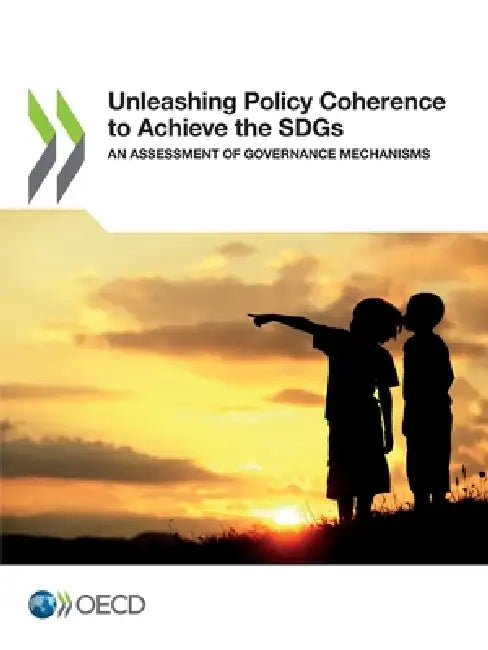 Unleashing Policy Coherence to Achieve the SDGs by Oecd
