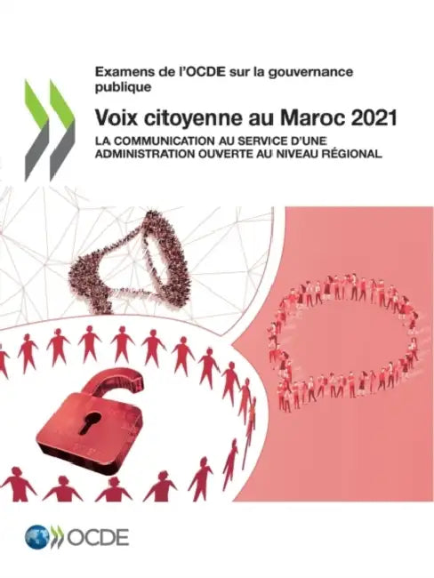 Examens de l'Ocde Sur La Gouvernance Publique Voix Citoyenne Au Maroc 2021 La Communication Au Service d'Une Administration Ouverte Au Niveau Régional by Oecd