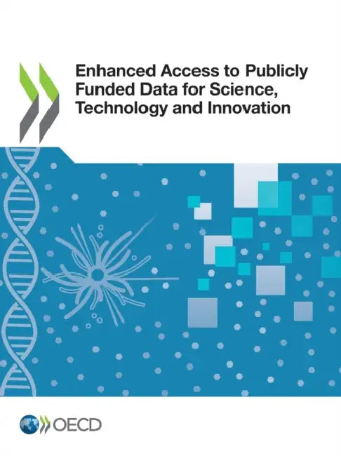 Enhanced Access to Publicly Funded Data for Science, Technology and Innovation by Oecd