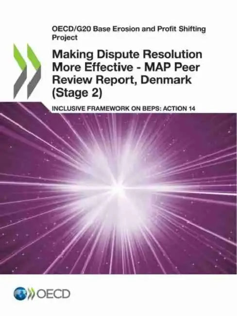 Making Dispute Resolution More Effective - MAP Peer Review Report, Denmark (Stage 2) by Oecd