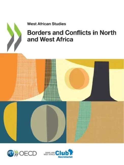 Borders and Conflicts in North and West Africa by Oecd