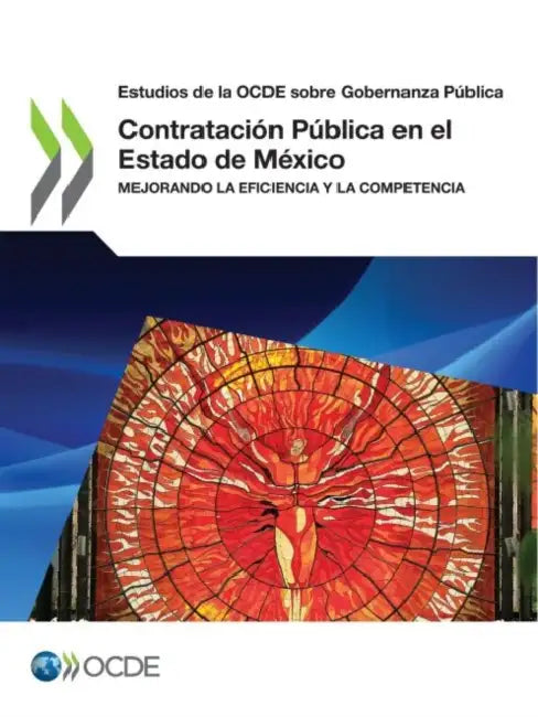 Estudios de la Ocde Sobre Gobernanza Pública Contratación Pública En El Estado de México Mejorando La Eficiencia Y La Competencia by Oecd