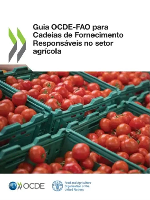 Guia Ocde-Fao Para Cadeias de Fornecimento Responsáveis No Setor Agrícola by Oecd