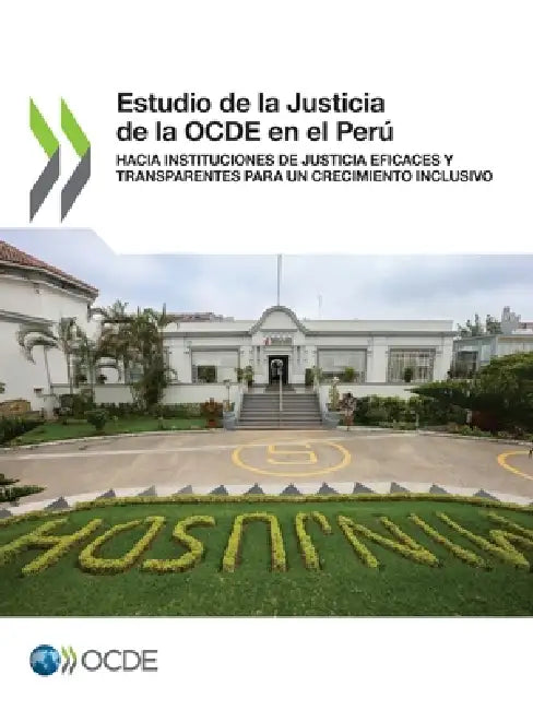 Estudio de la Justicia de la OCDE en el Perú by Oecd