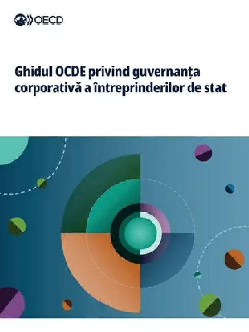 Ghidul OCDE privind guvernanța corporativă a întreprinderilor de stat 2024 by Oecd