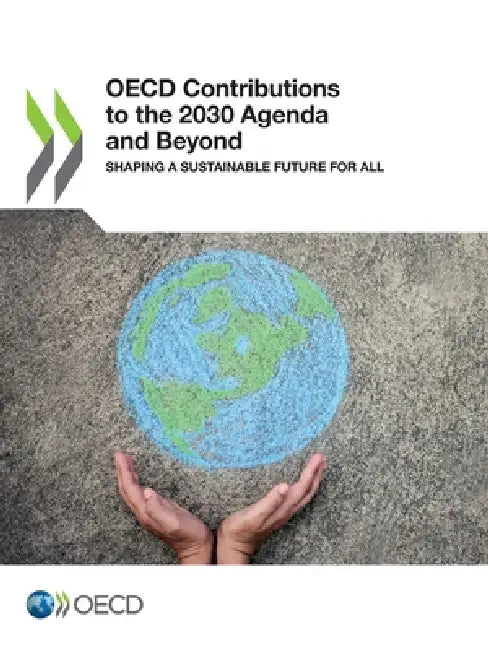 OECD Contributions to the 2030 Agenda and Beyond by Oecd