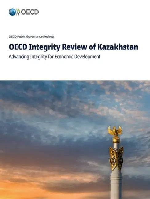 OECD Integrity Review of Kazakhstan by Oecd
