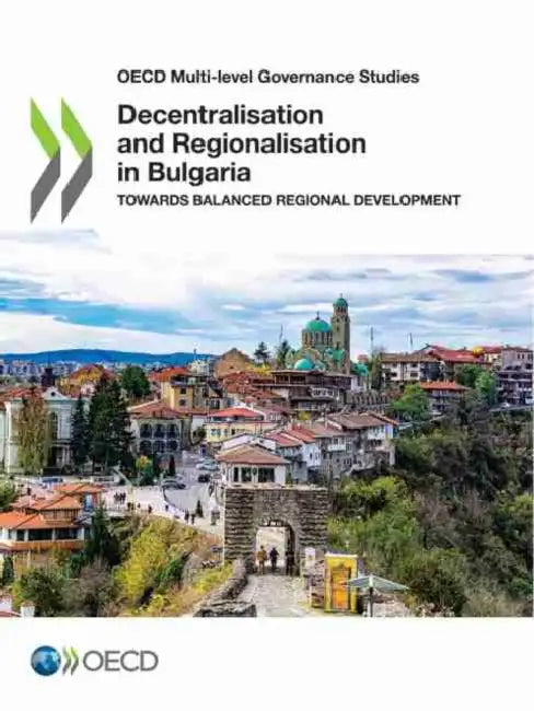 Decentralisation and Regionalisation in Bulgaria by Oecd