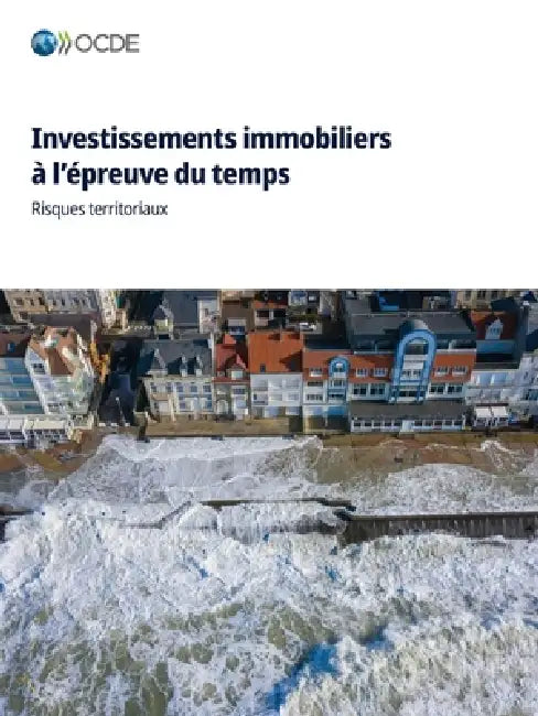 Investissements immobiliers à l'épreuve du temps by Oecd