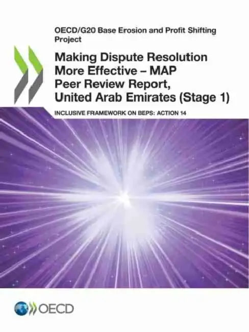 Making Dispute Resolution More Effective - MAP Peer Review Report, United Arab Emirates (Stage 1) by Oecd