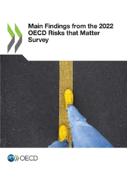 Main Findings from the 2022 OECD Risks that Matter Survey by Oecd