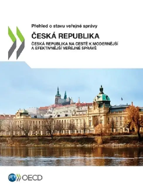 Přehled o stavu veřejné správy: Česká Republika by Oecd